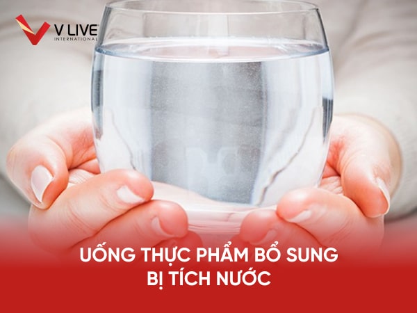 Uống thực phẩm bổ sung bị tích nước, sưng phù ở tay, chân, mặt