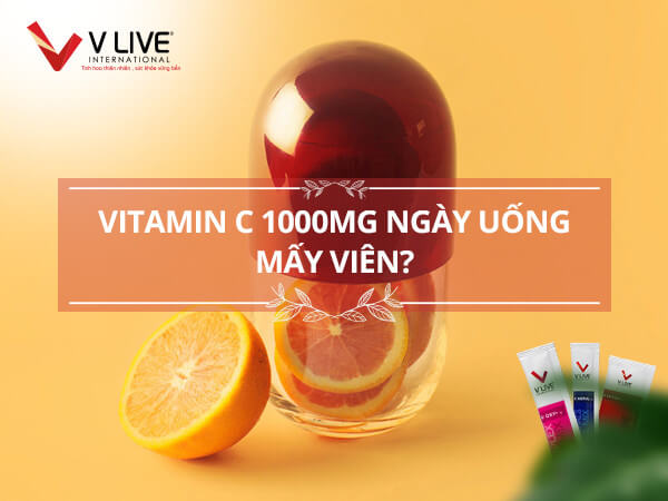 Vitamin C 1000mg ngày uống mấy viên, bổ sung liều cao tốt hay không tốt?