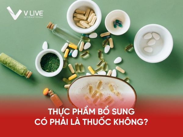 Thực phẩm bổ sung có phải là thuốc không