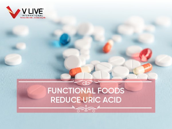 Top 9 most effective functional foods to reduce uric acid today