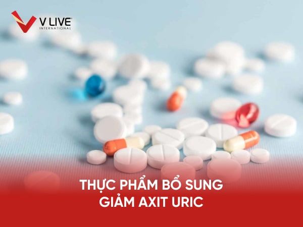 Top 9 thực phẩm bổ sung giảm axit uric hiệu quả nhất hiện nay